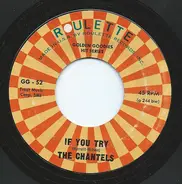 The Chantels - If You Try / He's Gone