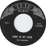 The Chantels - Look In My Eyes / Well I Told You