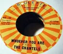 7inch Vinyl Single - The Chantels - Whoever You Are / Goodbye To Love