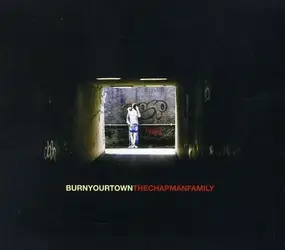 The Chapman Family - Burn Your Town