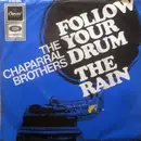 7inch Vinyl Single - The Chaparral Brothers - Follow Your Drum / The Rain