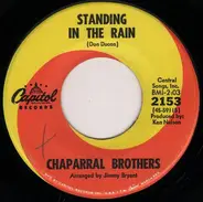 The Chaparral Brothers - Standing In The Rain / Just One More Time