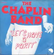 7inch Vinyl Single - The Chaplin Band - Let's Have A Party