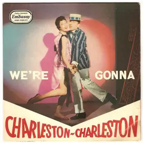 The Charleston Chasers - We're Gonna Charleston Charleston