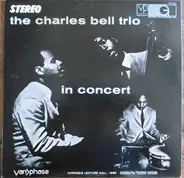 The Charles Bell Trio - In Concert