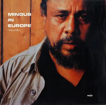 Charles Mingus Quintet Featuring Eric Dolphy - Mingus In Europe Volume II