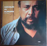 The Charles Mingus Quintet Featuring Eric Dolphy - Mingus In Europe Volume II