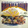 LP - The Charlie Underwood Glide Band - Birth Of A Sound - Mono