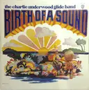 LP - The Charlie Underwood Glide Band - Birth Of A Sound - Mono