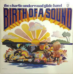 The Charlie Underwood Glide Band - Birth Of A Sound