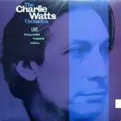 The Charlie Watts Orchestra - Live At  Fulham Town Hall