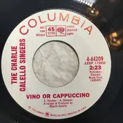 The Charlie Calello Singers - Vino Or Cappuccino / Tulips From Amsterdam