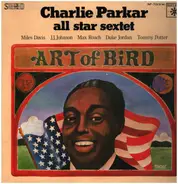 The Charlie Parker Sextet - Art Of Bird