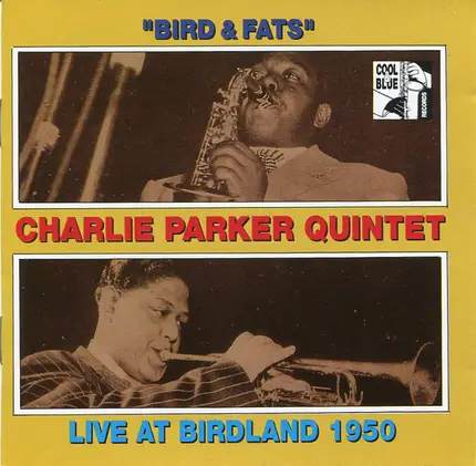 The Charlie Parker Quintet - 'Bird & Fats' Charlie Parker Quintet Live At Birdland 1950