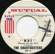 The Chartbusters - Why (Doncha Be My Girl) / Stop The Music