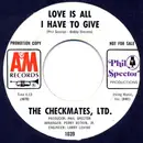 7inch Vinyl Single - The Checkmates Ltd. - Love Is All I Have To Give