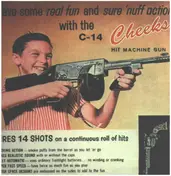 The Cheeks - Have Some Real Fun And Sure 'Nuff Action With The C-14 Hit Machine Gun