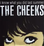 The Cheeks - I Know What You Did Last Summer