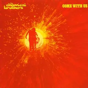 The Chemical Brothers - Come with Us