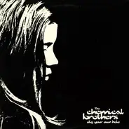 The Chemical Brothers - Dig Your Own Hole