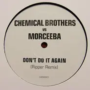 The Chemical Brothers vs Morcheeba - Don't Do It Again (Ripper Remix)