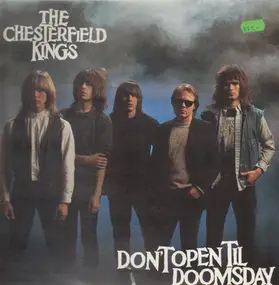 Chesterfield Kings - Don't Open Til Doomsday