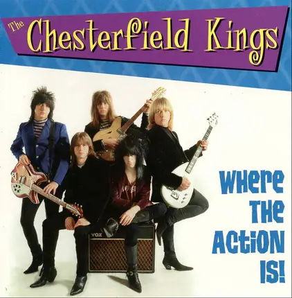The Chesterfield Kings - Where The Action Is!