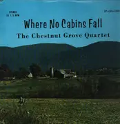 LP - The Chestnut Grove Quartet - Where No Cabins Fall
