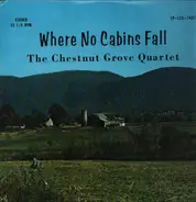 The Chestnut Grove Quartet - Where No Cabins Fall