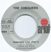 7inch Vinyl Single - The Chequers - Undecided Love (Part 1 & 2)