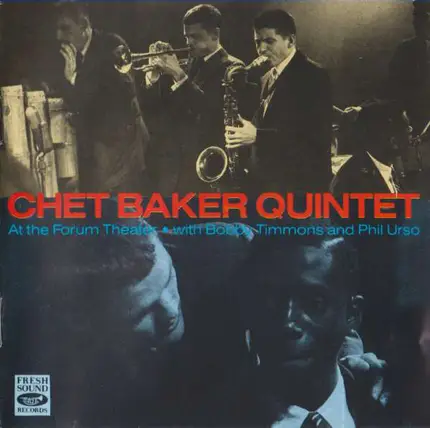 The Chet Baker Quintet - At The Forum Theater