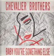 The Chevalier Brothers - Baby You're Something Else