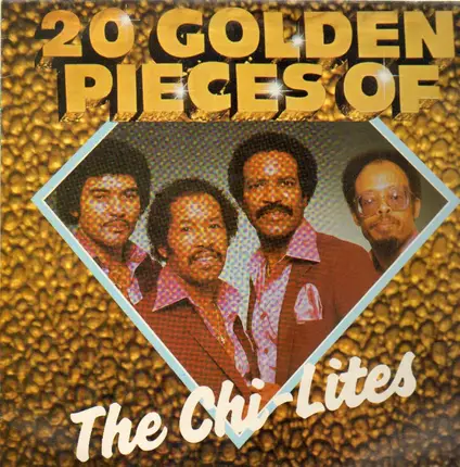 The Chi-Lites - 20 Golden Pieces Of The Chi-Lites