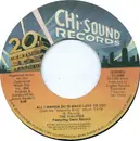 7inch Vinyl Single - The Chi-Lites - All I Wanna Do Is Make Love To You
