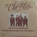 7inch Vinyl Single - The Chi-Lites - Have You Seen Her / (For God's Sake) Give More Power To The People