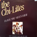 12inch Vinyl Single - The Chi-Lites - Have You Seen Her / The Coldest Days Of My Life