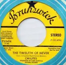 7inch Vinyl Single - The Chi-Lites - The Twelfth Of Never