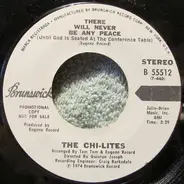 The Chi-Lites - There Will Never Be Any Peace