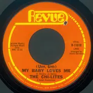 The Chi-Lites - (Um, Um) My Baby Loves Me