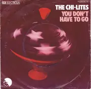 7'' - The Chi-Lites - You Don't Have To Go