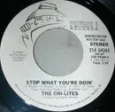 7inch Vinyl Single - The Chi-Lites - Stop What You're Doin'