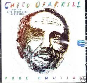 The Chico O'Farrill Afro-Cuban Jazz Big Band - Pure Emotion