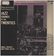 The Chicago Footwarmers, Arizona Dranes, Richard M. Jones' Jazz Wizards, etc - Small Groups And Piano Solos (Jazz Sounds Of The Twenties)