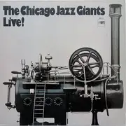 LP - The Chicago Jazz Giants - The Chicago Jazz Giants Live!