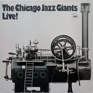 The Chicago Jazz Giants - The Chicago Jazz Giants Live!