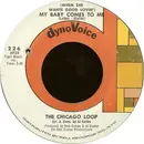 7inch Vinyl Single - The Chicago Loop - (When She Wants Good Lovin') My Baby Comes To Me