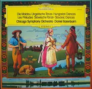 LP - The Chicago Symphony Orchestra , Daniel Barenboim - Die Moldau • Ungarische Tänze • Hungarian Dances • Les Préludes • Slawische Tänze • Slavonic Dances