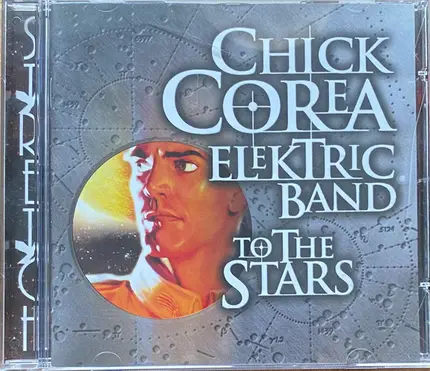 The Chick Corea Elektric Band - To the Stars
