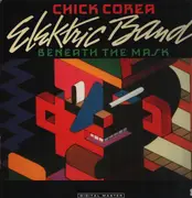 LP - The Chick Corea Elektric Band - Beneath The Mask - First Pressing / Suisa