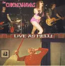 7inch Vinyl Single - The Chicken Hawks - Live As Hell!